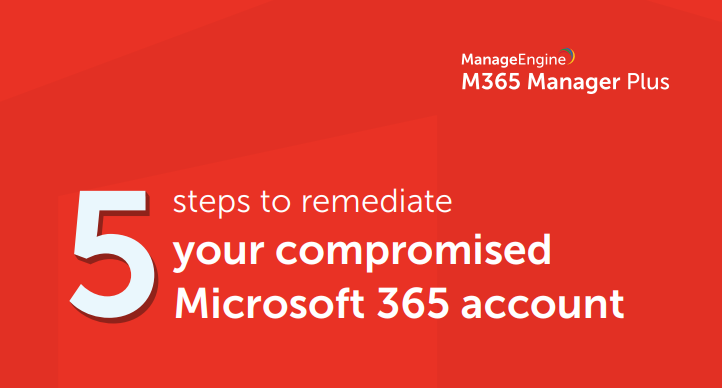 5 Steps To Remediate Your Compromised Microsoft 365 Account