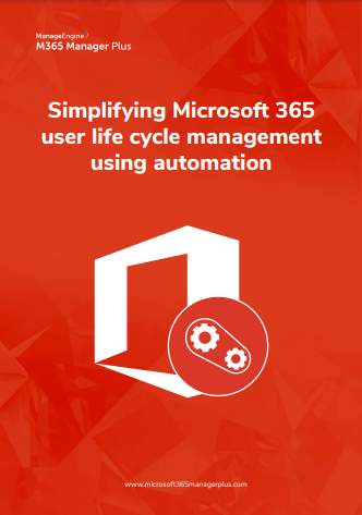 Simplifying Microsoft 365 User Life Cycle Management Using Automation