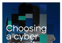 Choosing a cyber security solution: Your guide to getting it right